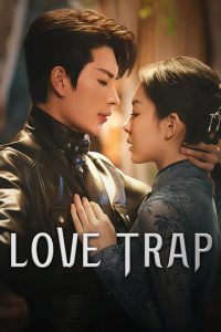 دانلود مینی سریال چینی عشق دیوانه وار  2024 Love Trap